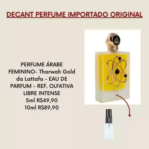 DECANT PERFUME ÁRABE FEMININO- Tharwah Gold da Lattafa - EAU DE PARFUM - REF. OLFATIVA LIBRE INTENSE