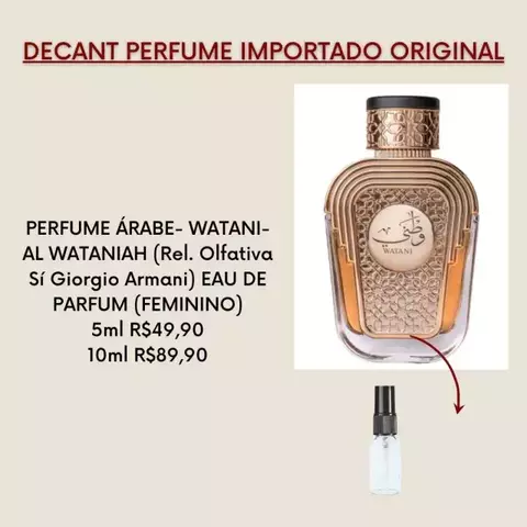 DECANT PERFUME ÁRABE- WATANI- AL WATANIAH (Rel. Olfativa Sí Giorgio Armani) EAU DE PARFUM (FEMININO)