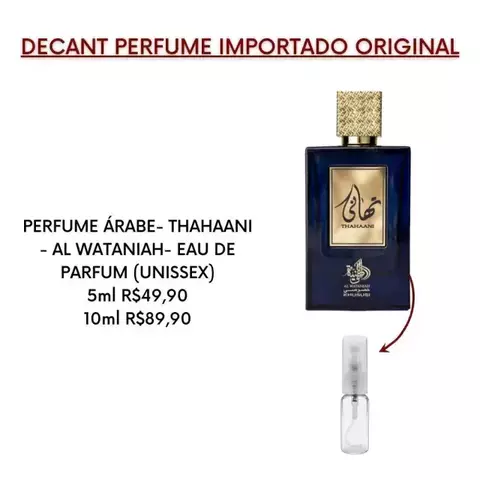 DECANT PERFUME ÁRABE- THAHAANI - AL WATANIAH- EAU DE PARFUM (UNISSEX)