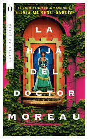 La hija del doctor Moreau - Silvia Moreno-García