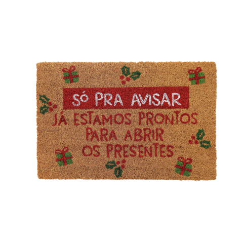 Capacho "Só pra Avisar Já Estamos Prontos para Abrir os Presentes" 60x40cm