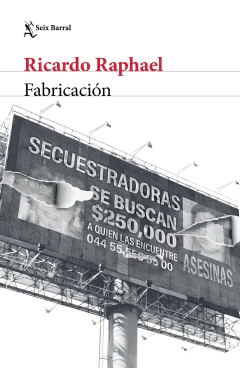 Fabricación - Ricardo Raphael - Seix Barral - comprar online
