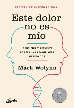 Este Dolor No Es Mio - Mark Wolynn - Grupal/Gaia - comprar online