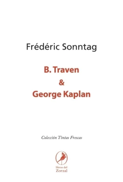 B Traven Y George Kaplan - Frederic Sonntag - Libros Del Zorzal - comprar online
