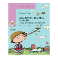 Seguro Que Te Crece La Nariz (Entre Limericks Y Disparates) - Anamaría Ponce