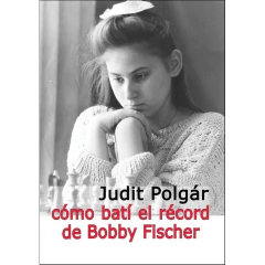 Como Bati El Record De Bobby Fischer - Polgar Judit