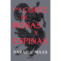 Una Corte De Rosas Y Espinas (Ne) - Sarah J. Maas