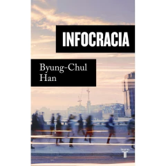 Infocracia - Han Byung Chul