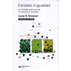 Escasez E Igualdad - Ed. Actualizada - Grosman Lucas S.