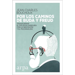 Por Los Caminos De Buda Y Freud - Jean-Charles Bouchoux
