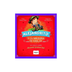 Alejandrito Y La Máquina De Hablar - Carlos Pinto