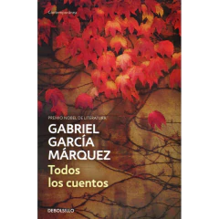 Todos Los Cuentos - García Márquez, Gabriel
