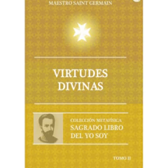 Virtudes Divinas T.2 Del Sagrado Libro Del Yo Soy - Saint Germain