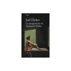 La Desaparición De Stephanie Mailer - Dicker, Joël