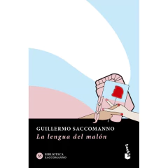 La Lengua Del Malón - Guillermo Saccomanno