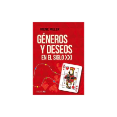 Géneros Y Deseos En El Siglo Xxi - Irene Meler