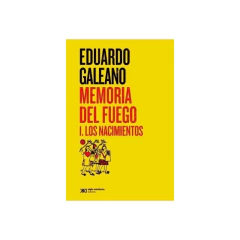 Memoria Del Fuego 1 (Edición 2015) - Galeano, Eduardo