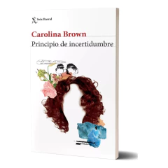 Principio De Incertidumbre - Carolina Brown