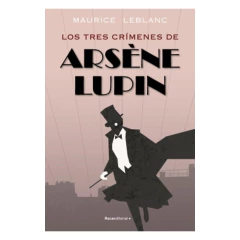 Tres Crimenes De Arsene Lupin, Los - Leblanc, Maurice