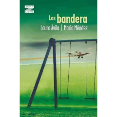 Libro Los Bandera - Zona Libre - Laura Avila / Mario Mende