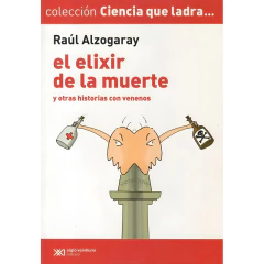 Elixir De La Muerte, El - Alzogaray, Raul