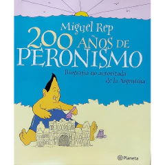 200 Años De Peronismo - Miguel Rep