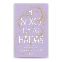 El Sexo De Las Hadas - Llaurado Anna