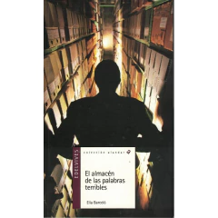 El Almacén De Las Palabras Terribles - Elia Barceló Esteve