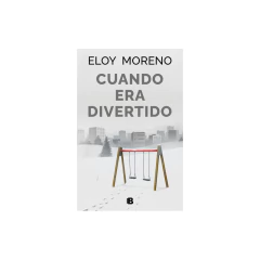 Cuando Era Divertido - Moreno, Eloy