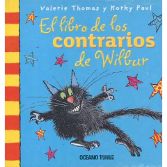 El Libro De Los Contrarios De Wilbur - Korky Paul