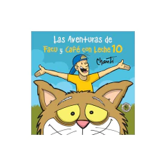 Las Aventuras De Facu Y Cafe Con Leche 10 - Chanti