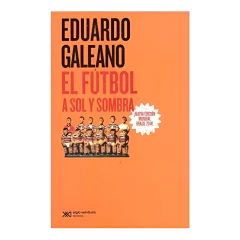 Fútbol A Sol Y Sombra, El (Edición 2014) - Galeano, Eduardo