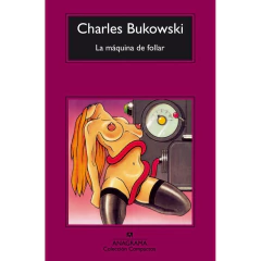 La Máquina De Follar - Charles Bukowski