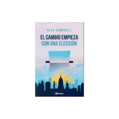 Cambio Empieza Con Una Eleccion El - Campbell Alex