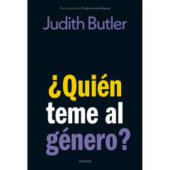 ¿Quién Teme Al Género? - Judith Butler