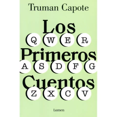 Primeros Cuentos, Los (Relanzamiento) - Capote, Truman