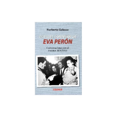 Yo Fui El Confesor De Eva Peron - Norberto Galasso