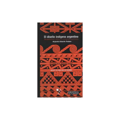 El Diseño Indígena Argentino (Con Cd Rom) - Alejandro Fiadone