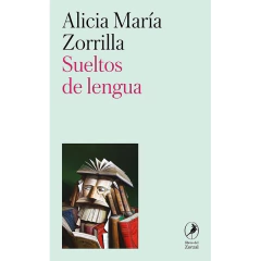 Sueltos De Lengua - Alicia María Zorrilla