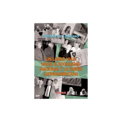 Un Largo Viaje Hacia El Socialismo Nacional Y La Unión Latinoamericana - Norberto Galasso