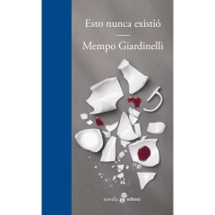 Esto Nunca Existió - Mempo Giardinelli