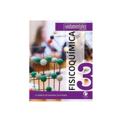Fundamentales 3 Es Fisicoquimica. La Materia, Los Procesos Y La Energía. - Fundamentales