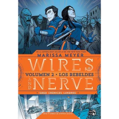Wires And Nerve 2 - Los Rebeldes - Marissa Meyer