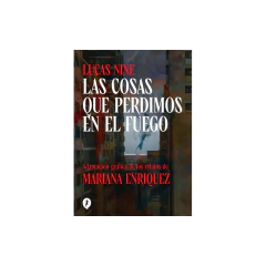 Las Cosas Que Perdimos En El Fuego - Enriquez, Mariana/Ni