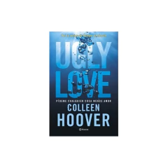 Ugly Love. Pídeme Cualquier Cosa Menos Amor - Colleen Hoover