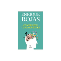 Comprende Tus Emociones - Enrique Rojas