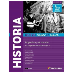 Historia. Argentina Y El Mundo 5 2017 - Saberes Clave