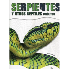 Serpientes Y Otros Reptiles Insólitos -