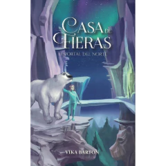 Casa De Fieras 2 : El Portal Del Norte (Ed Arg) - Bayona, Victoria