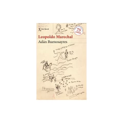 Adán Buenosayres. Edición 2023 - Leopoldo Marechal